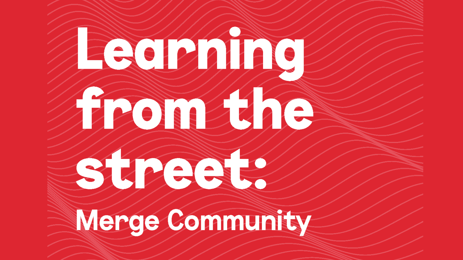 Merge Community: Learning from the street